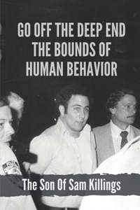 Go Off The Deep End The Bounds Of Human Behavior