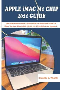 APPLE iMAC M1 CHIP 2021 GUIDE