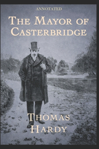 The Mayor of Casterbridge (Annotated)