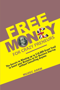 Free Money for Crazy preneurs