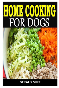 Home Cooking for Dogs