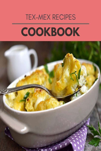 Tex-mex Recipes Cookbook
