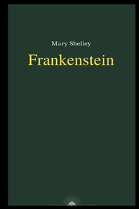 Frankenstein by Mary Shelley