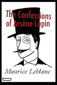 The Confessions of Arsène Lupin annotated