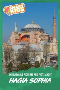 Unbelievable Pictures and Facts About Hagia Sophia