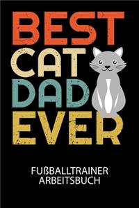 Best cat dad ever - Fußballtrainer Arbeitsbuch