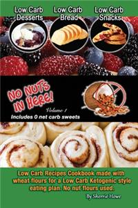 Low Carb Desserts, Low Carb Bread, Low Carb Snacks, No Nuts in Here