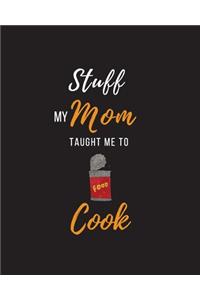 Stuff My Mom Taught Me to Cook