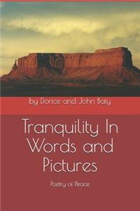 Tranquility In Words and Pictures