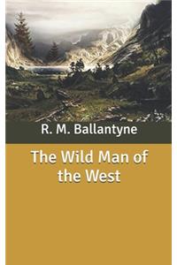 The Wild Man of the West
