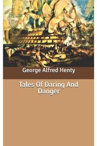 Tales Of Daring And Danger
