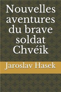 Nouvelles aventures du brave soldat Chvéîk