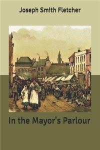 In the Mayor's Parlour