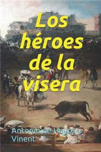 Los héroes de la visera