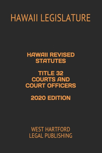 Hawaii Revised Statutes Title 32 Courts and Court Officers 2020 Edition