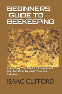 Beginners Guide to Beekeeping