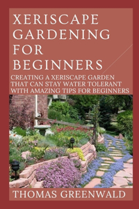 Xeriscape Gardening for Beginners