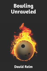 Bowling Unraveled