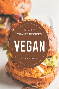 Top 333 Yummy Vegan Recipes
