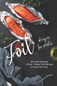 Mixed Foil Recipes for Winter