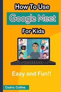How to Use Google Meet for Kids