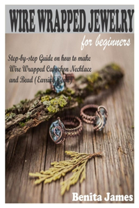 Wire Wrapped Jewelry for Beginners