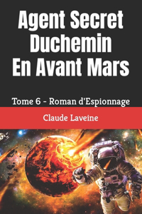 Agent Secret Duchemin En Avant Mars