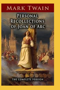 Personal Recollections of Joan of Arc Annotated