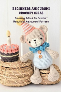 Beginners Amigurumi Crochet Ideas