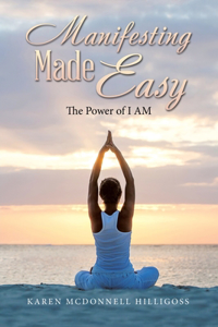 Manifesting Made Easy