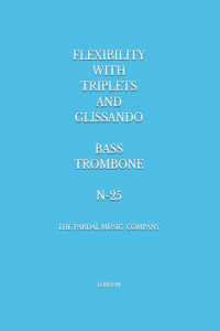 Flexibility with Triplets and Glissando Bass Trombone N-25