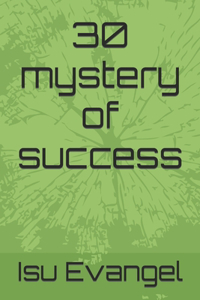 30 mystery of success