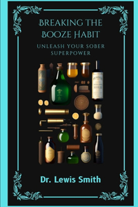 Breaking the Booze Habit