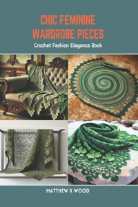 Chic Feminine Wardrobe Pieces