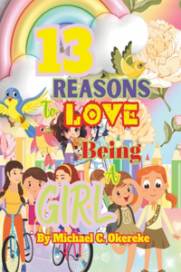 13 Reasons To Love Being A Girl