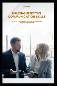 Building Effective Communication Skills