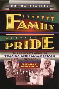 Family Pride: the Complete Guide to Tracing Africa N-American