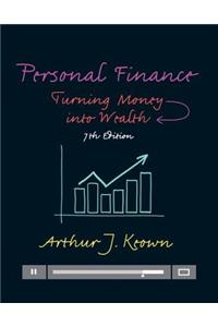 Personal Finance: Turning Money Into Wealth Plus Myfinancelab with Pearson Etext -- Access Card Package