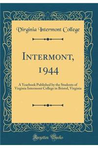 Intermont, 1944: A Yearbook Published by the Students of Virginia Intermont College in Bristol, Virginia (Classic Reprint)