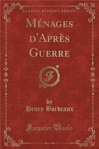 MÃ©nages d'AprÃ¨s Guerre (Classic Reprint)