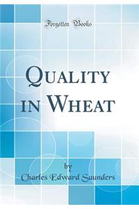 Quality in Wheat (Classic Reprint)
