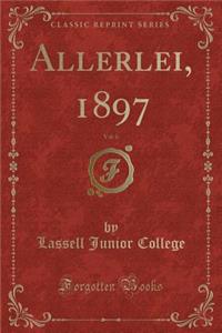 Allerlei, 1897, Vol. 6 (Classic Reprint)