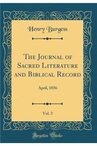 The Journal of Sacred Literature and Biblical Record, Vol. 3: April, 1856 (Classic Reprint)