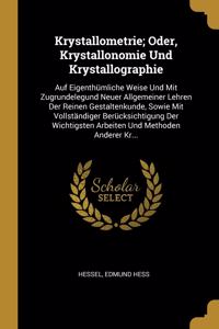 Krystallometrie; Oder, Krystallonomie Und Krystallographie