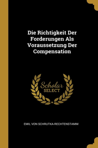 Die Richtigkeit Der Forderungen Als Voraussetzung Der Compensation