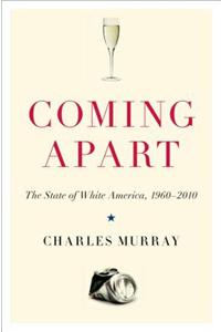 Coming Apart: The State of White America, 1960-2010