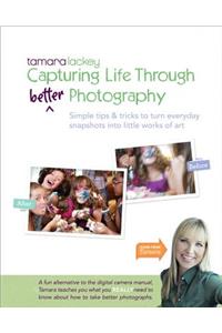 Tamara Lackey's Capturing Life Through (Better) Photography