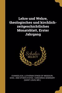 Lehre und Wehre, theologisches und kirchlich- zeitgeschichtliches Monatsblatt, Erster Jahrgang