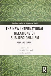 The New International Relations of Sub-Regionalism