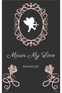 Mirror My Love